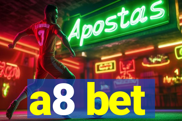 a8 bet